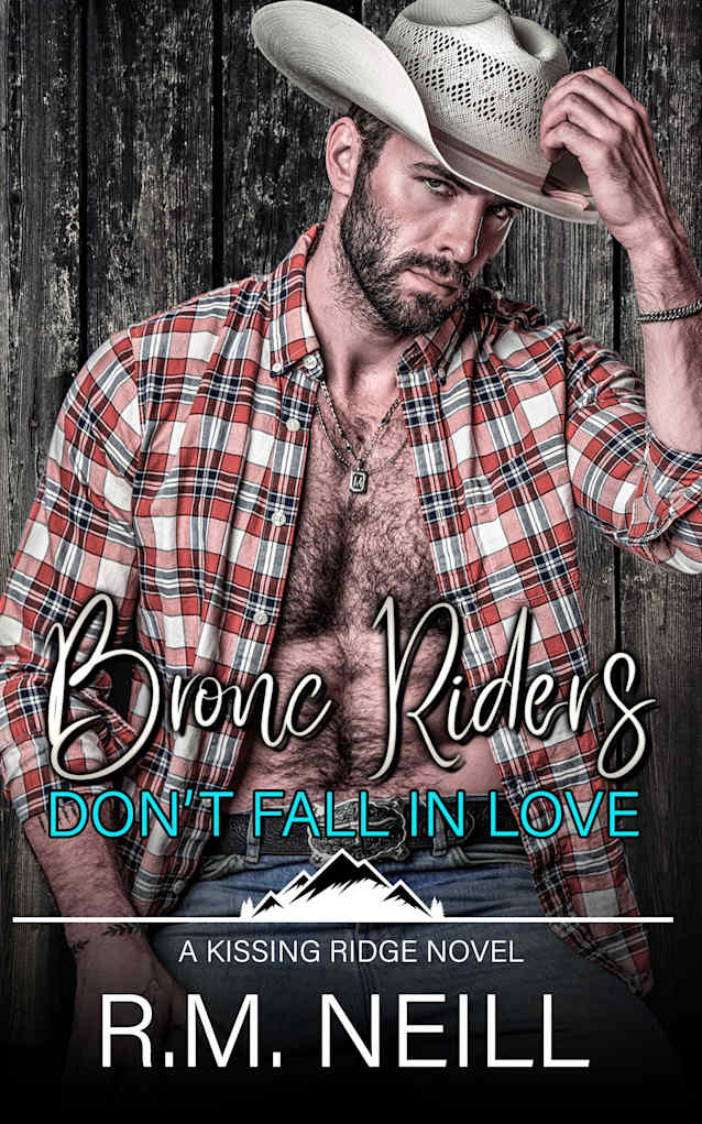 Bronc Riders Don’t Fall in Love (Kissing Ridge Cowboys Book 4)