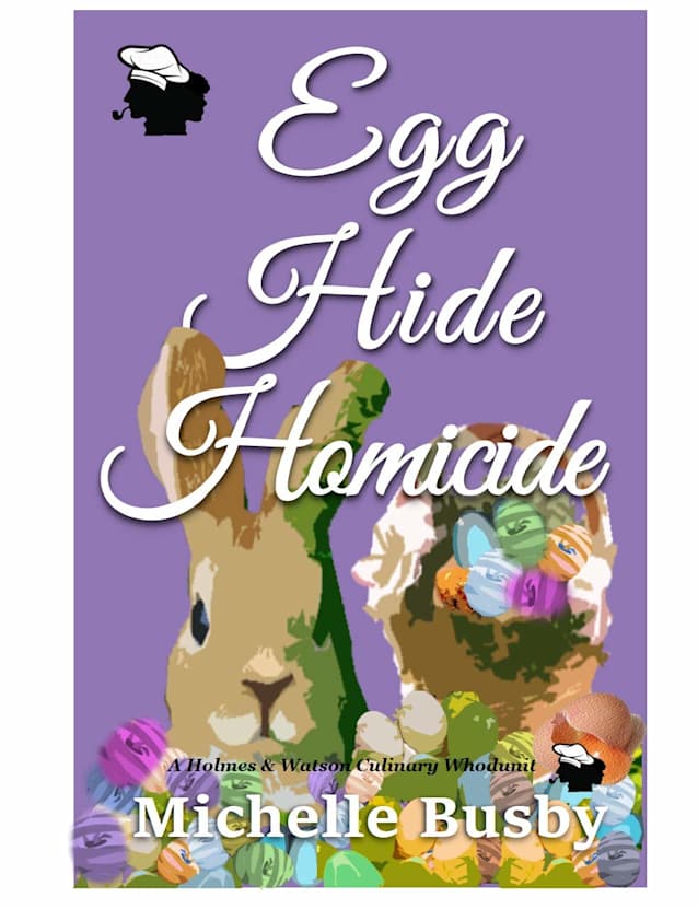 Egg Hide Homicide (Holmes & Watson Culinary Whodunits Book 2)