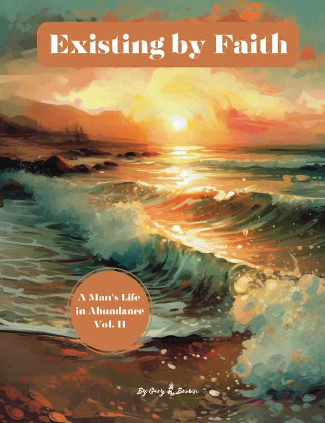 Existing by Faith