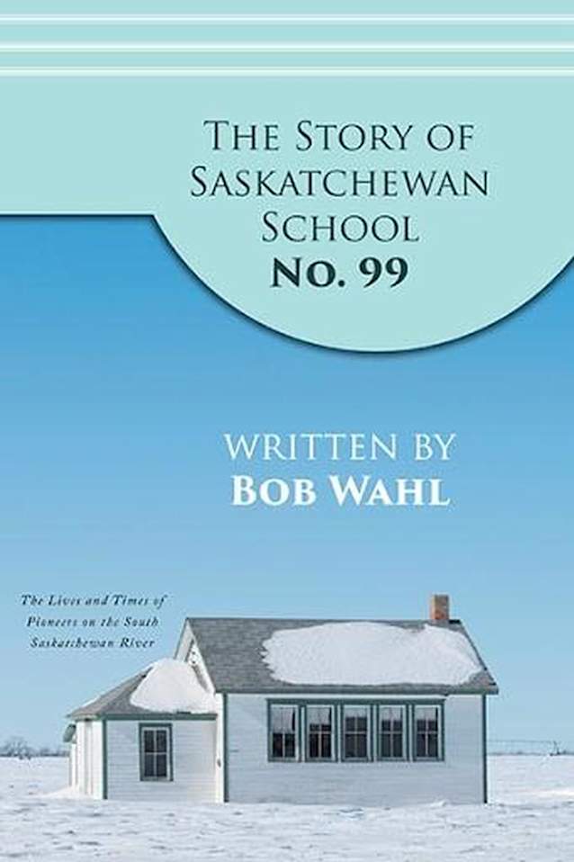 The Story of Saskatchewan School No99
