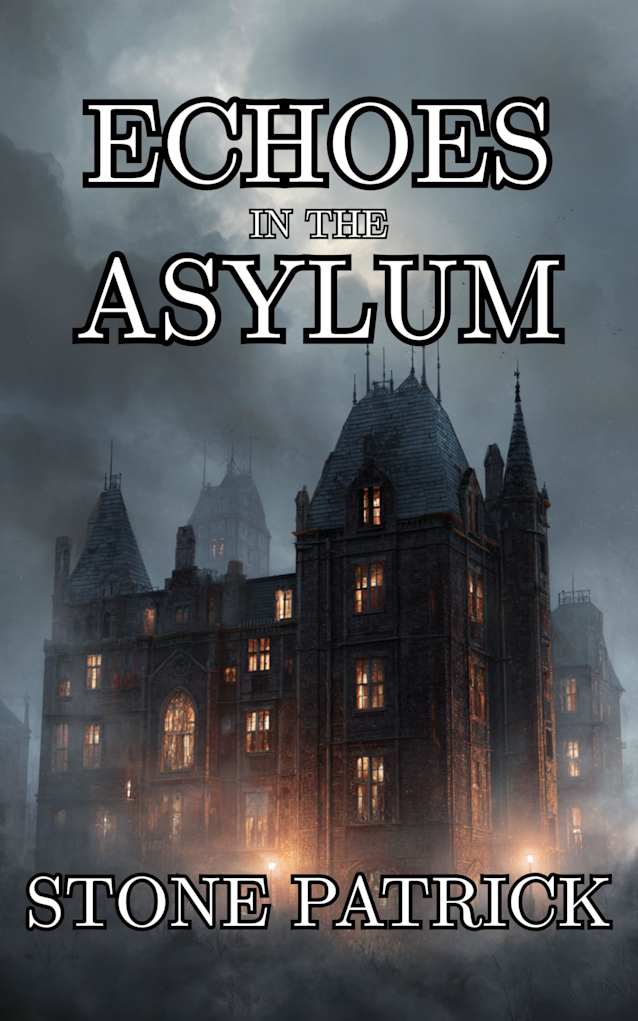 Echoes in the Asylum