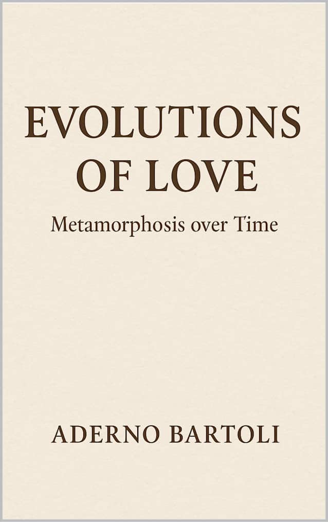 EVOLUTIONS OF LOVE: Metamorphosis over time
