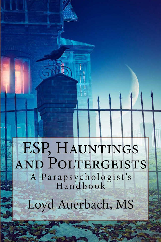 ESP, Hauntings and Poltergeists: A Parapsychologist’s Handbook