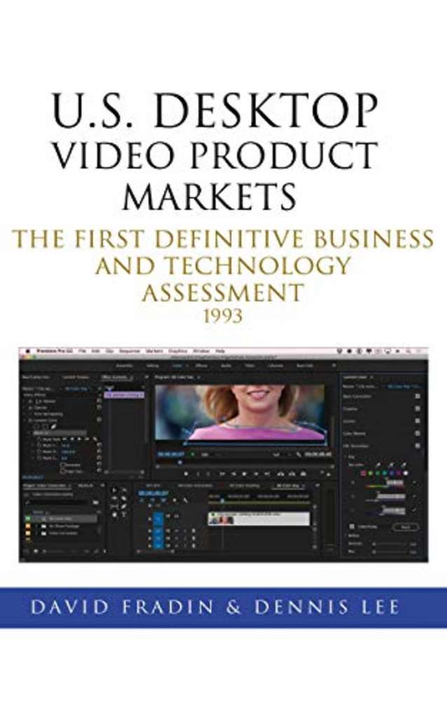 U.S. Desktop Video Product Markets: The first definitive business and technology assessment