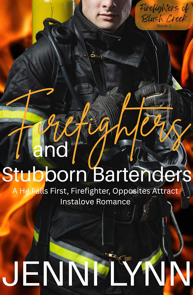 Firefighters and Stubborn Bartenders: A He Falls First, Firefighters, Opposites Attract, Instalove Romance (Firefighters of Blush Creek Book 2)