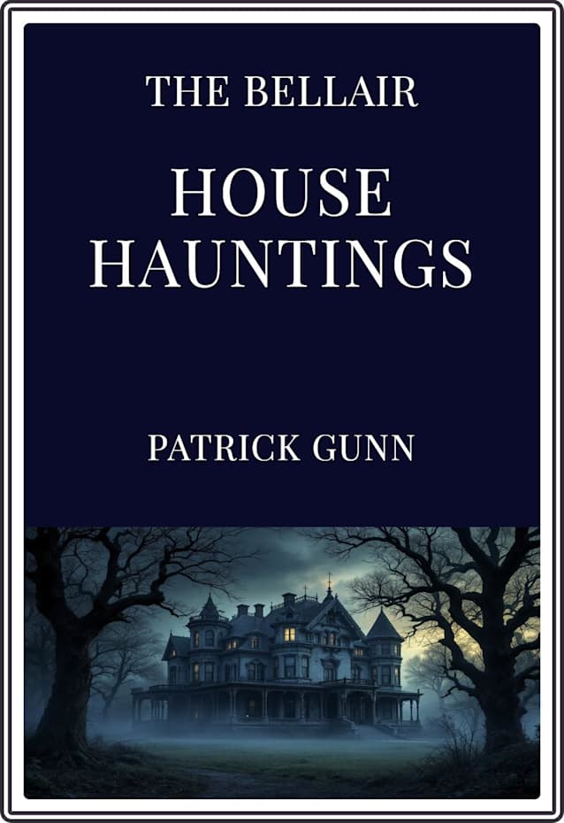 The Bellair House Hauntings