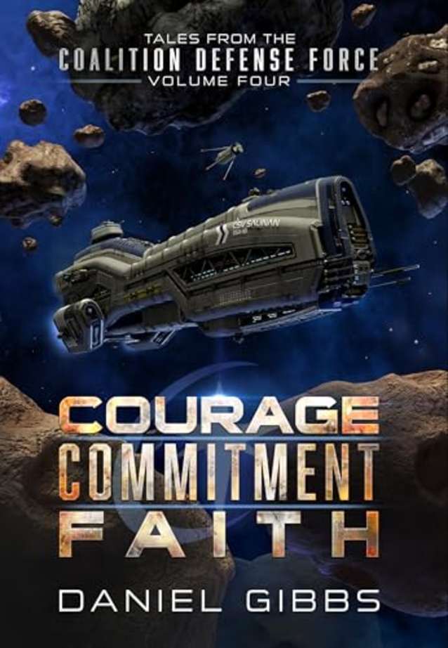 Courage, Commitment, Faith: Tales from the Coalition Defense Force, Vol. 4 (Terran Diaspora Anthologies)