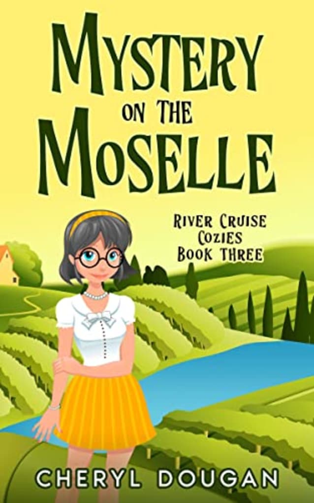 Mystery on the Moselle: A River Cruising Cozy Mystery (River Cruise Cozies Book 3)