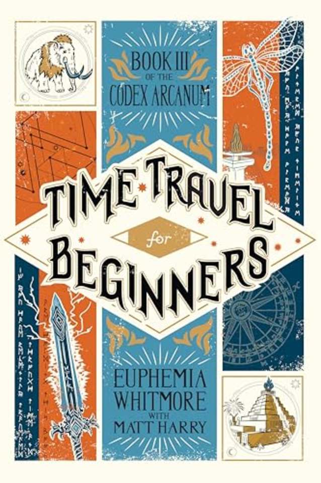 Time Travel for Beginners: Book III of the Codex Arcanum