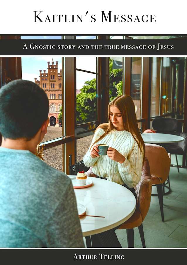 Kaitlin’s Message: A Gnostic  love story and the true message of Jesus