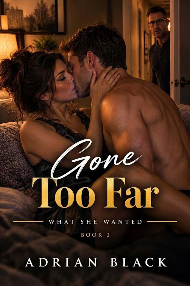 Gone Too Far (What She Wanted, #2)