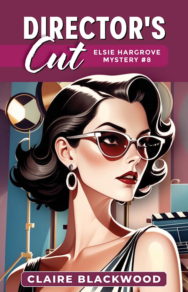 Director’s Cut (Elsie Hargrove Mysteries Book 8)