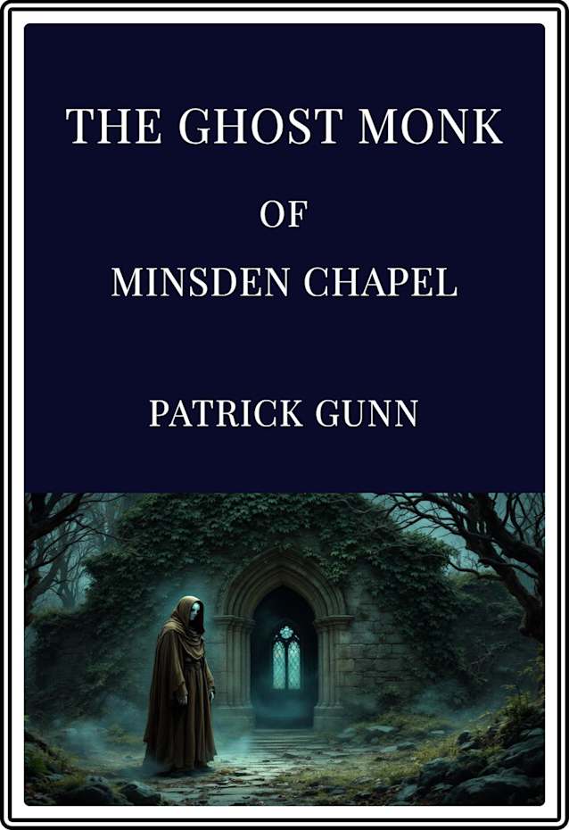 The Ghost Monk Of Minsden Chapel