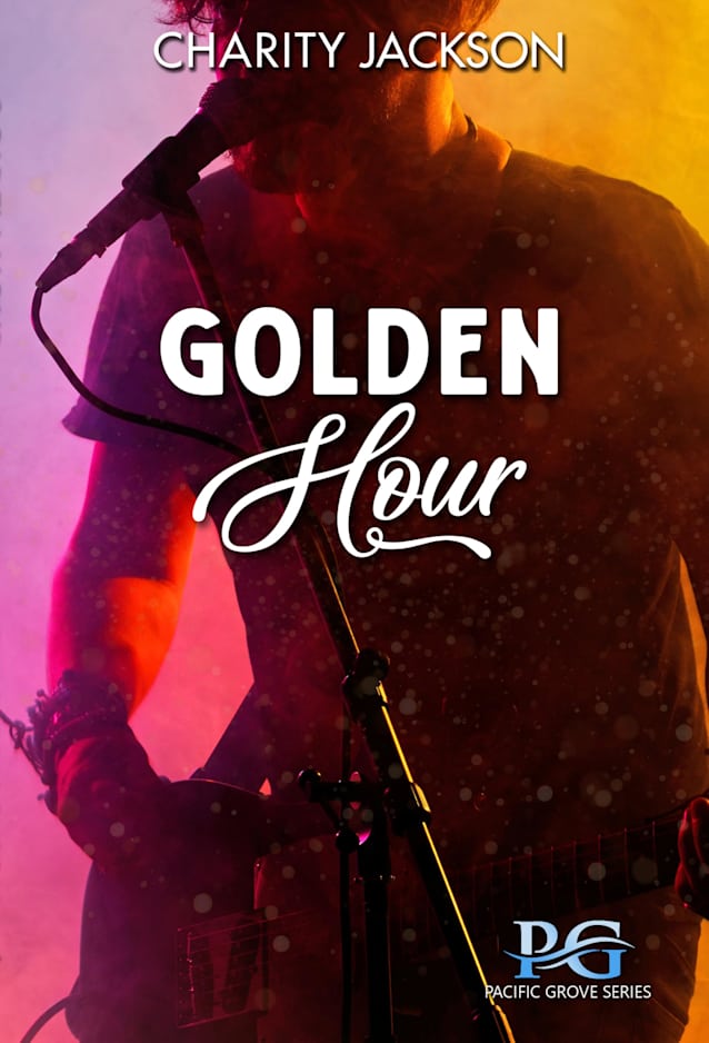 Golden Hour: A Rockstar Romance (Pacific Grove Series Book 3)