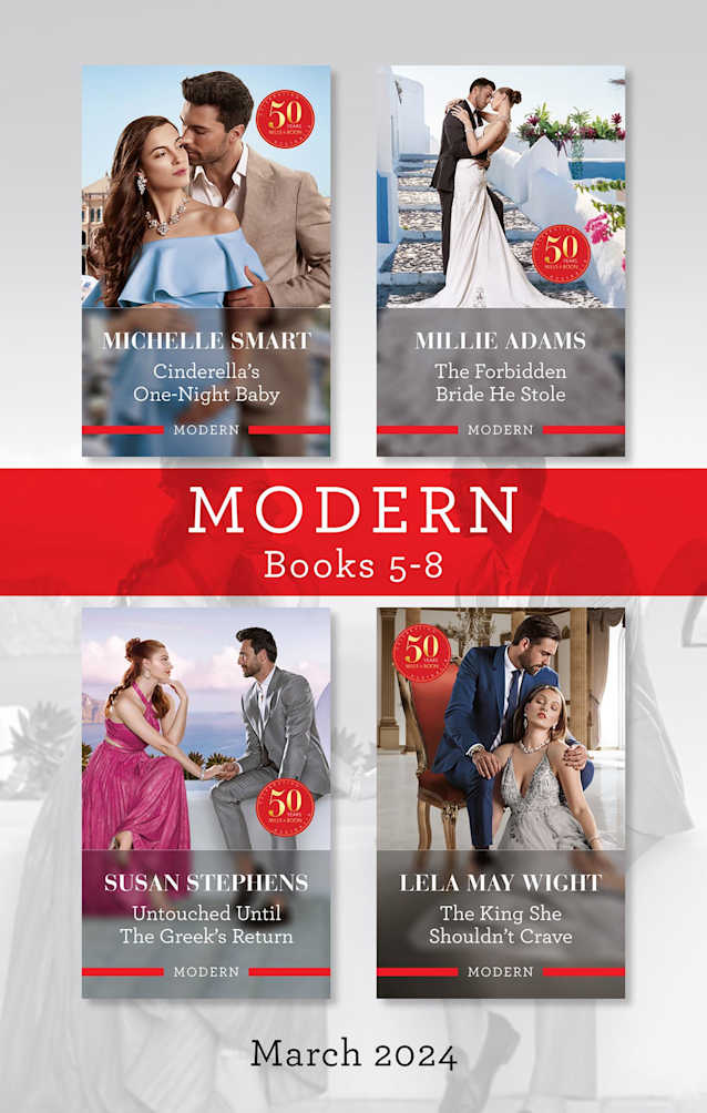 Modern Box Set 5-8 March 2024/Cinderella’s One-Night Baby/The Forbidden Bride He Stole/Untouched Until The Greek’s Return/The King She Shouldn’t Crave