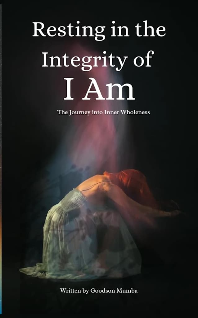 RESTING IN THE INTEGRITY OF I AM: JOURNEY INTO INNER WHOLENESS