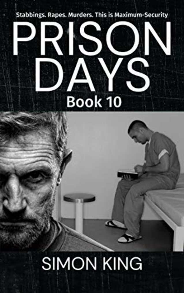 Prison Days Book 10: A True Crime and Prison Biography