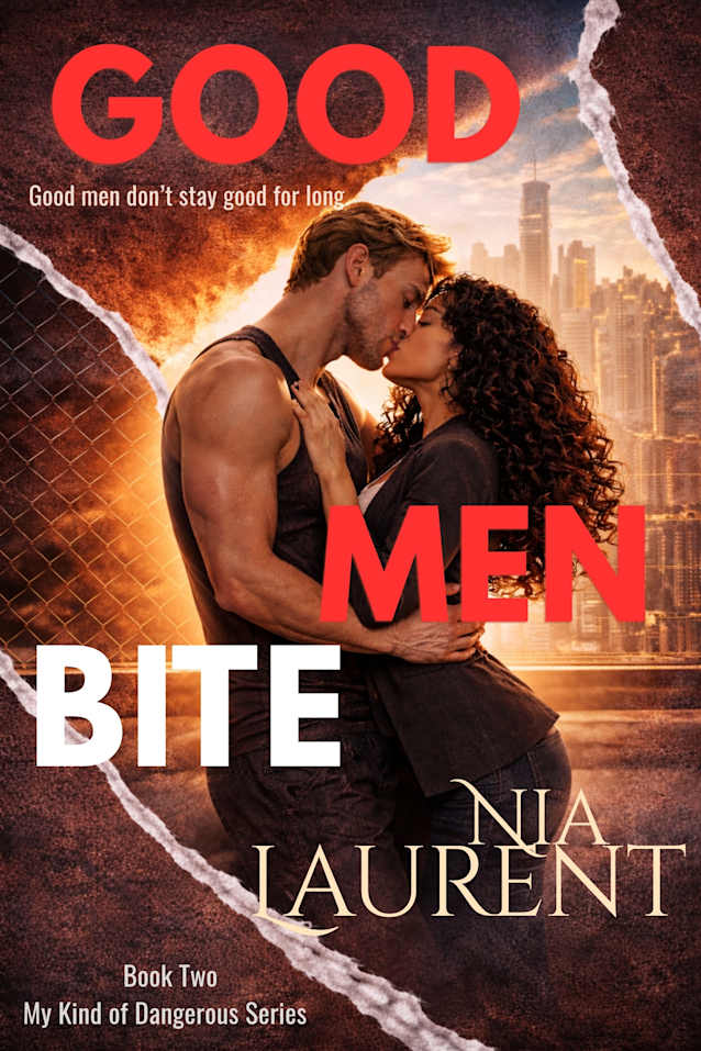 Good Men Bite (My Kind of Dangerous, Book 2)