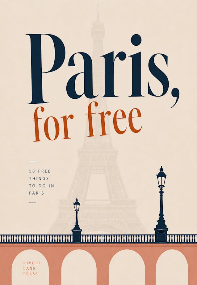 Paris, For Free: 50 Free Things to Do in Paris