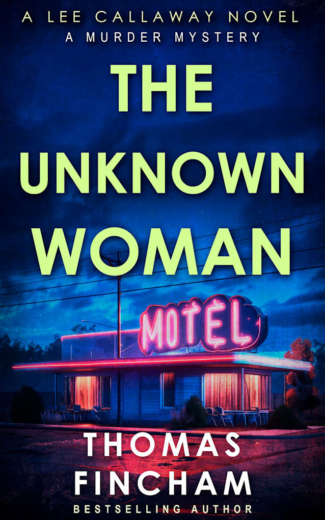 The Unknown Woman: A Murder Mystery (Lee Callaway Book 8)