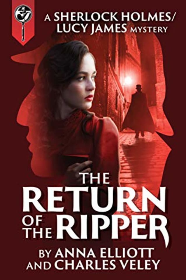 The Return of the Ripper (The Sherlock Holmes and Lucy James Mysteries Book 7)