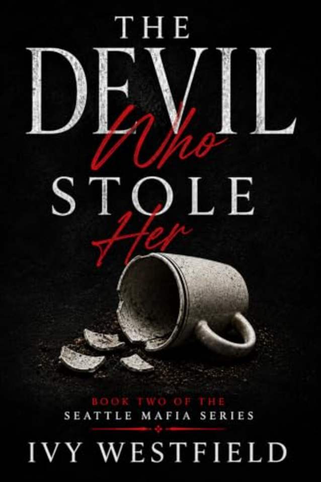 The Devil Who Stole Her: A Dark Mafia Romance (Seattle Mafia Book 2)