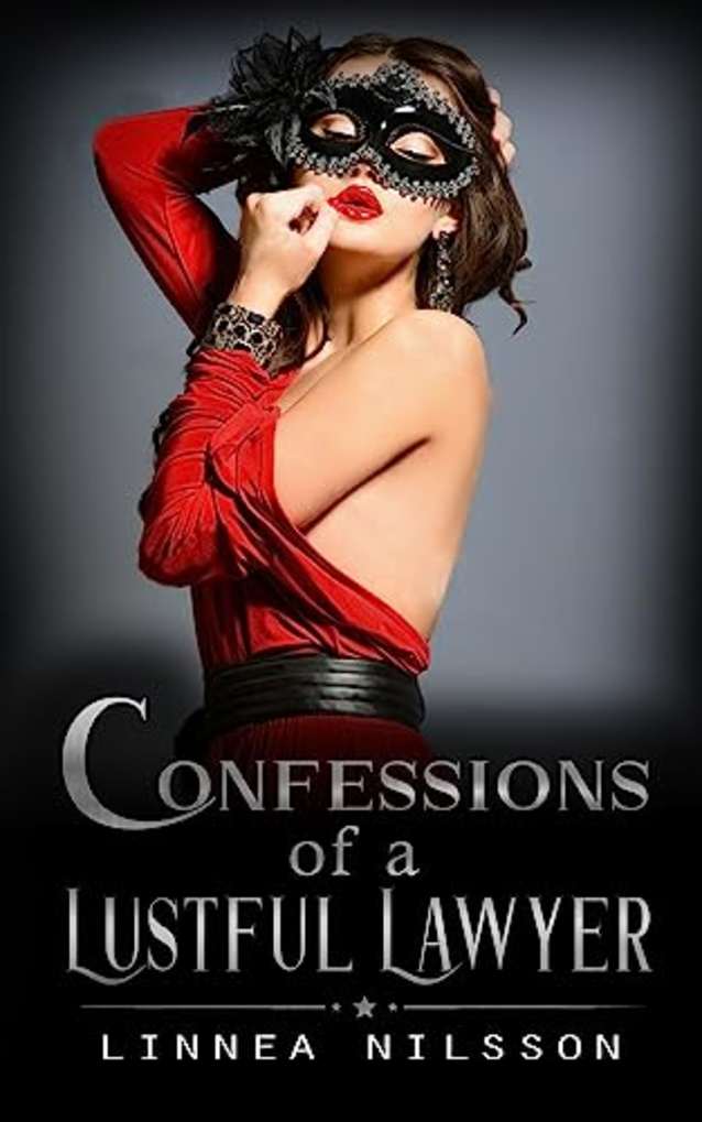 Confessions of a Lustful Lawyer