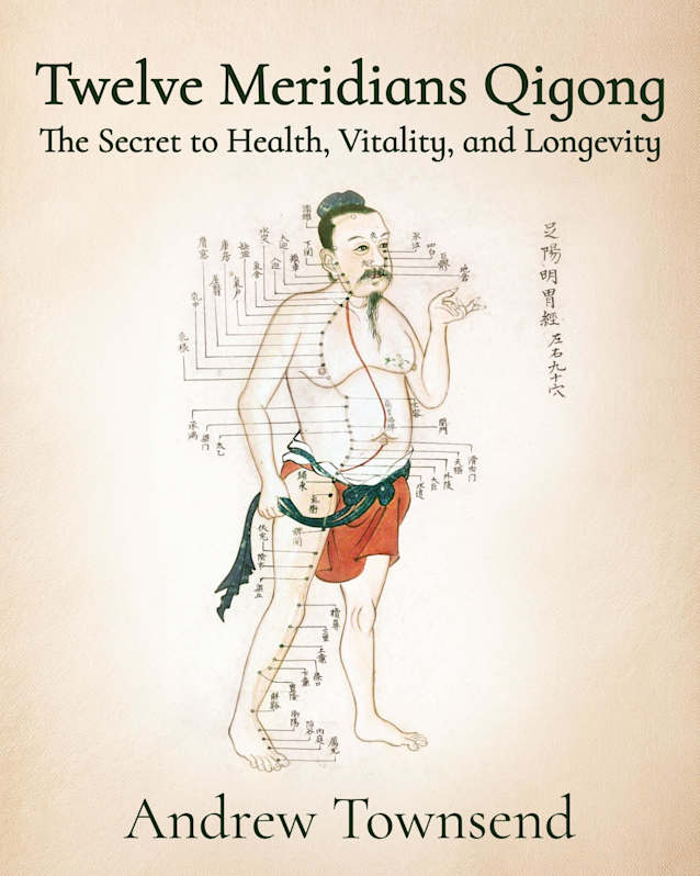Twelve Meridians Qigong: The Secret to Health, Vitality, and Longevity