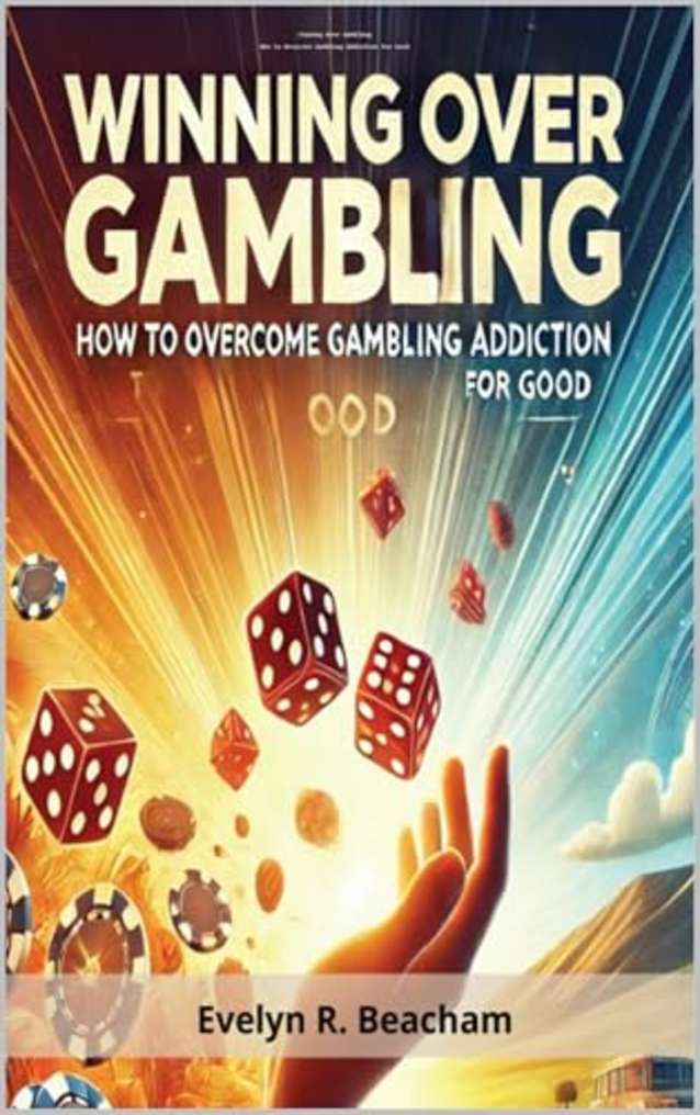 Winning Over Gambling: How to Overcome Gambling Addiction for Good