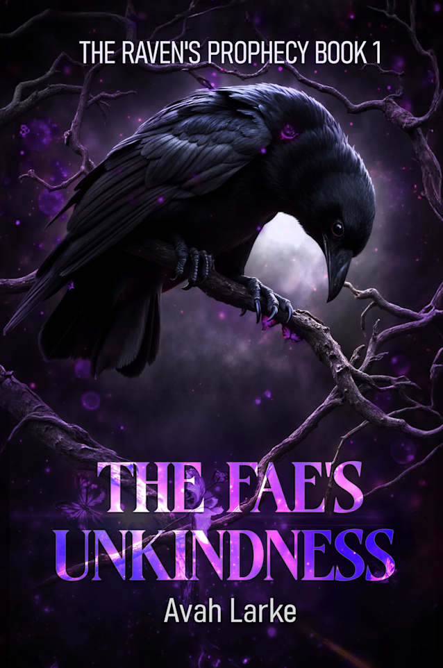The Fae’s Unkindness: The Raven’s Prophecy Book One (an epic RH/Poly Fae Romantasy) (The Raven’s Prophecy (An Epic RH Fae Romantasy) 1)