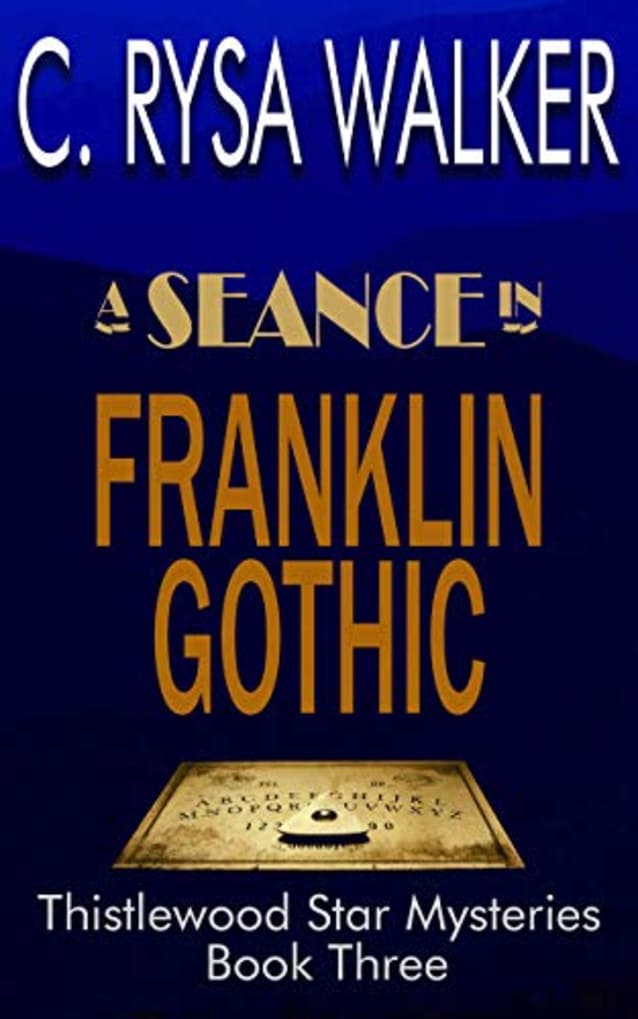 A Seance in Franklin Gothic: Thistlewood Star Mysteries #3