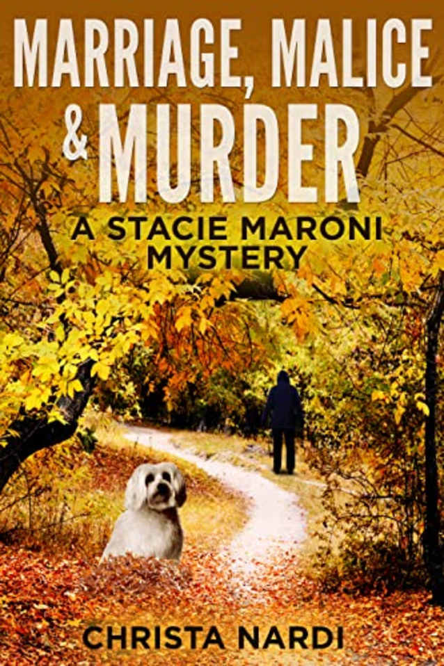 Marriage, Malice & Murder (A Stacie Maroni Mystery Book 8)