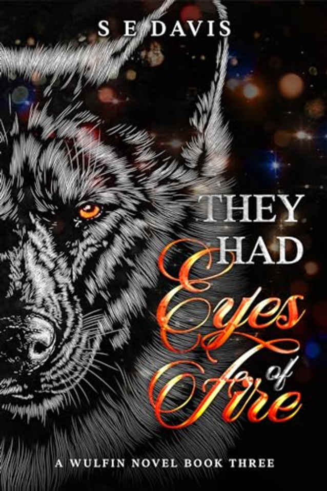 They Had Eyes of Fire: Book Three of the Wulfin Series