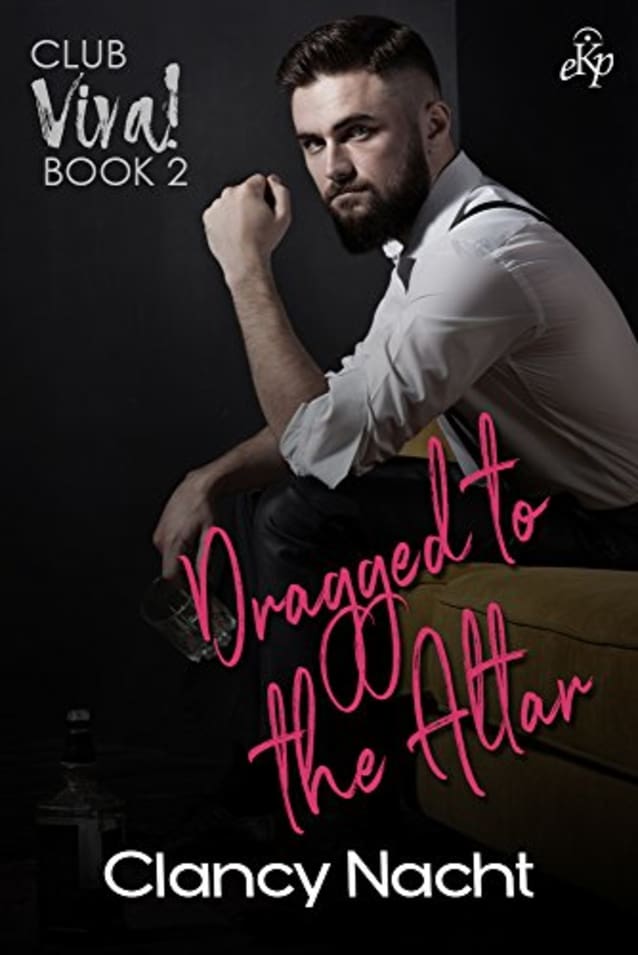 Dragged to the Altar (Viva! Book 2)