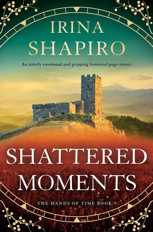 Shattered Moments: An utterly emotional and gripping historical page-turner (The Hands of Time Book 5)
