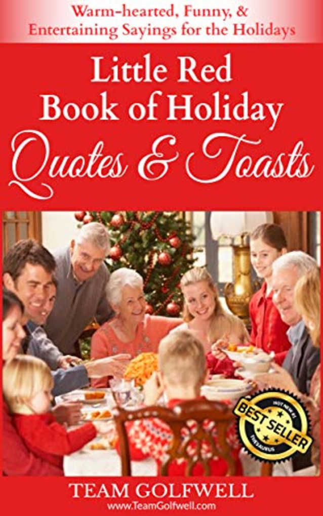 Little Red Book of Holiday Quotes & Toasts: Warm-hearted, Funny, & Entertaining Sayings for the Holidays (Quotes to Inspire)