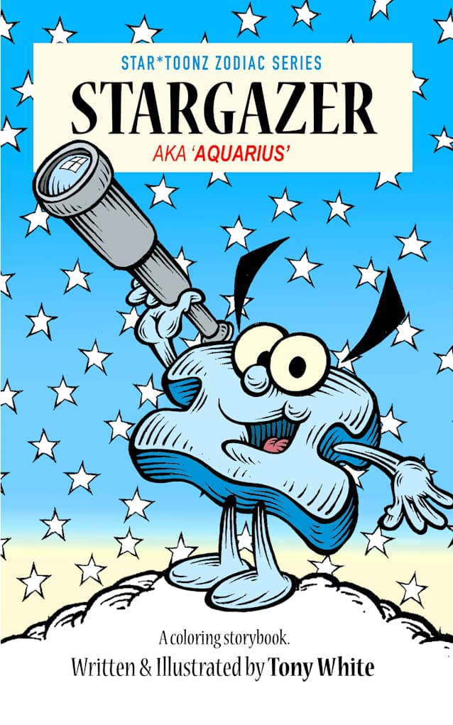 STARGAZER: aka AQUARIUS (STAR*TOONZ ZODIAC STORYBOOK SERIES 11)