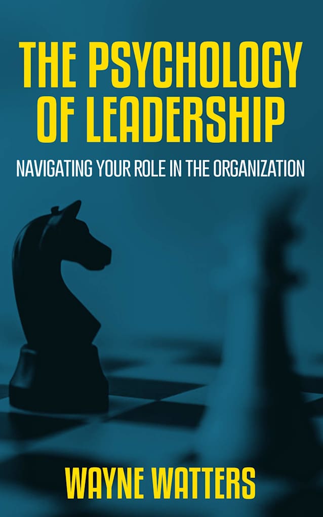 The Psychology of Leadership: Navigating Your Role in the Organization