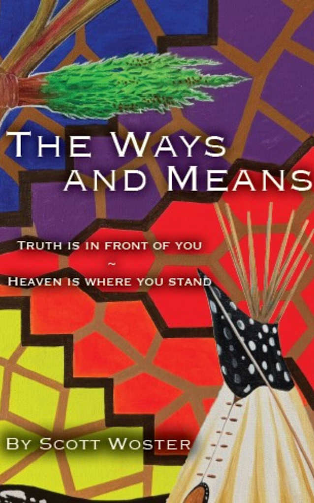 The Ways and Means: Truth Is in Front of You ~ Heaven Is Where You Stand