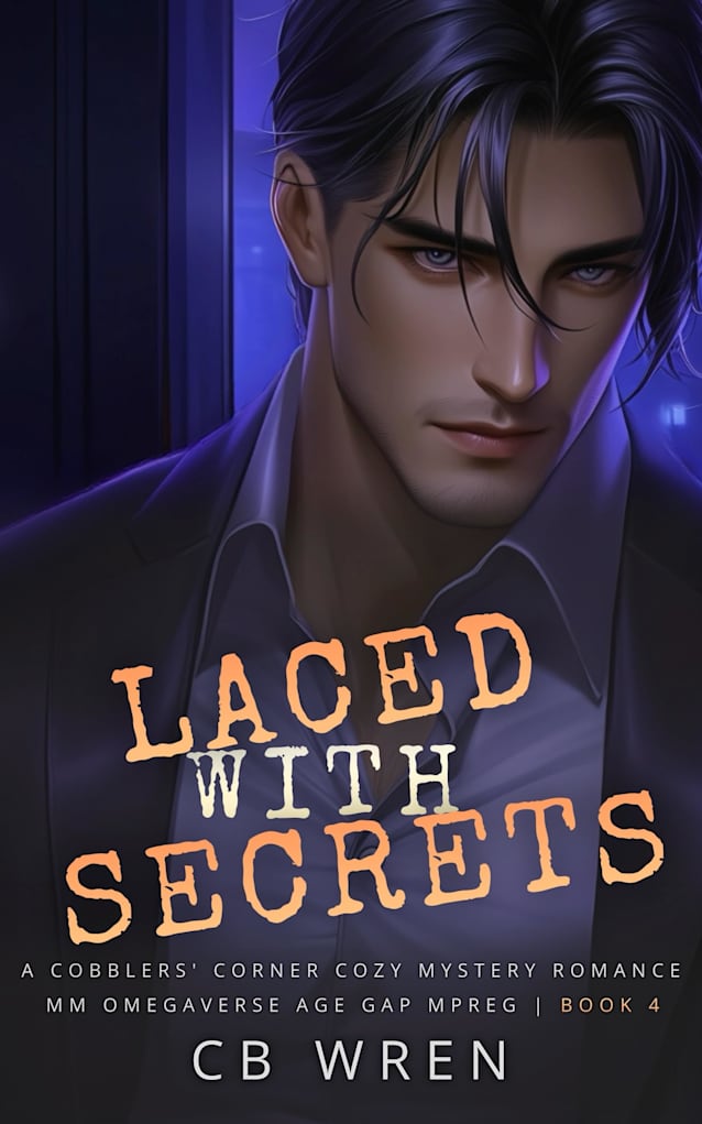 Laced With Secrets: A MM Non-Shifter Omegaverse Mpreg Cozy Mystery Age Gap Romance (A Cobblers’ Corner Cozy Mystery Book 4)