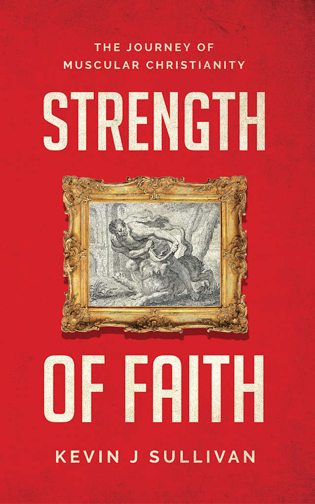 Strength of Faith: The Journey of Muscular Christianity