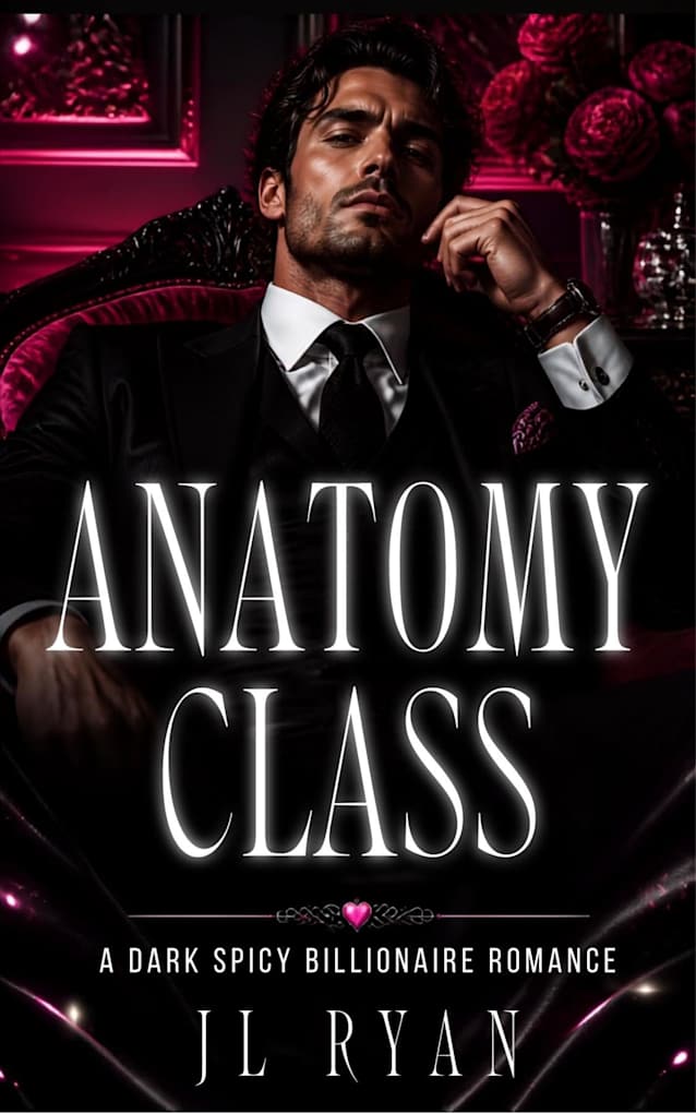 Anatomy Class: A Dark And Spicy Billionaire Romance