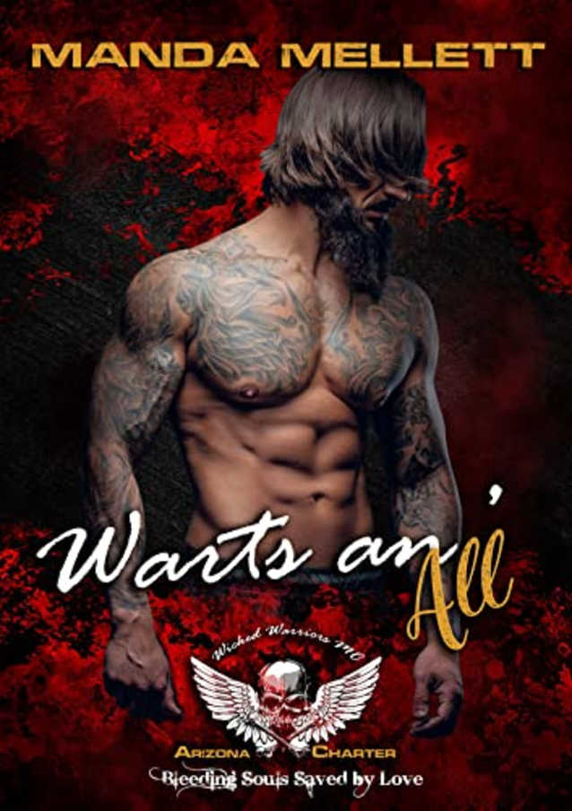 Warts an’ All, Wicked Warriors MC Arizona Chapter: Bleeding Souls Saved by Love (Wicked A Bad Boy Biker Motorcycle Club Romance)