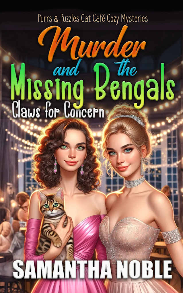 Murder And The Missing Bengals: Claws For Concern (Purrs and Puzzles Cat Café Cozy Mysteries)