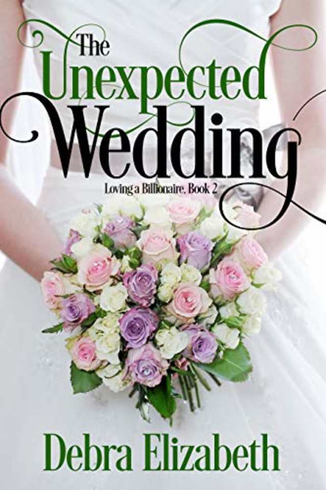 The Unexpected Wedding (Book 2, Loving a Billionaire)