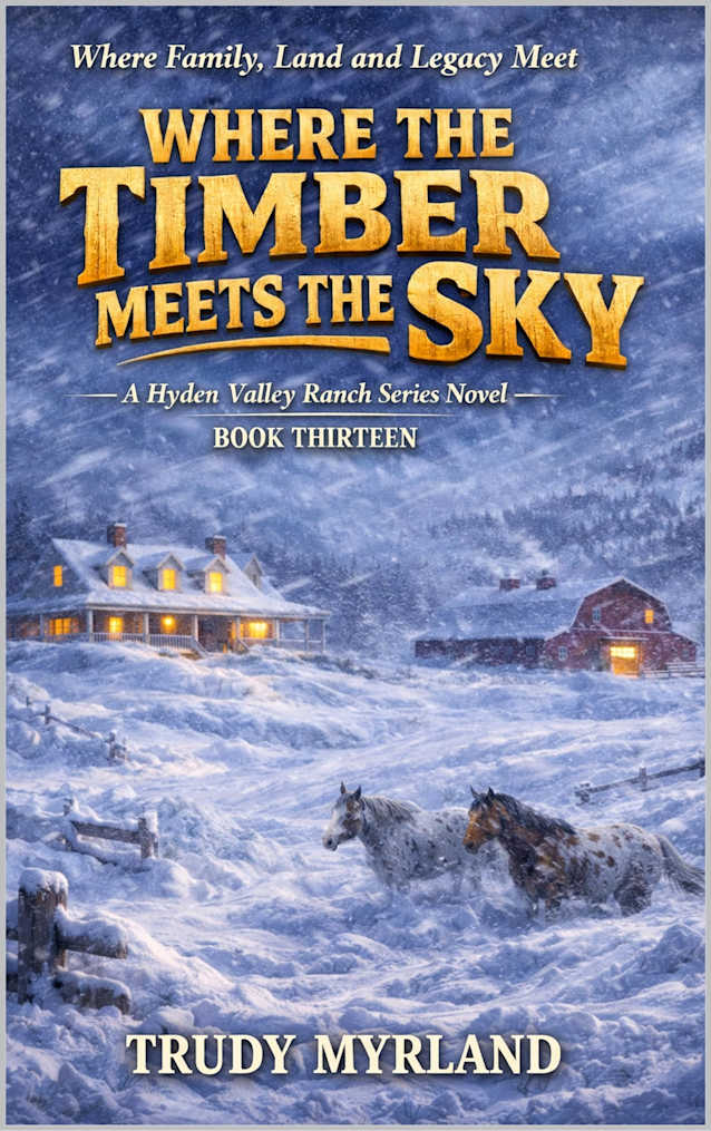 Where The Timber Meets The Sky: BOOK THIRTEEN (Hyden Valley Ranch 13)