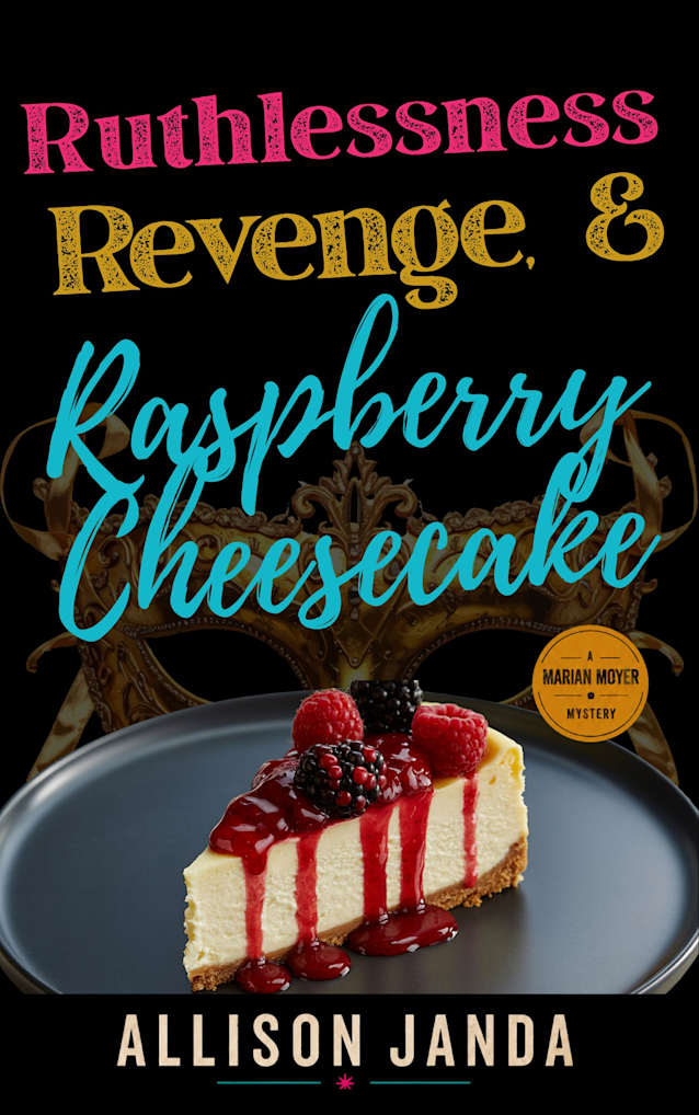 Ruthlessness, Revenge & Raspberry Cheesecake