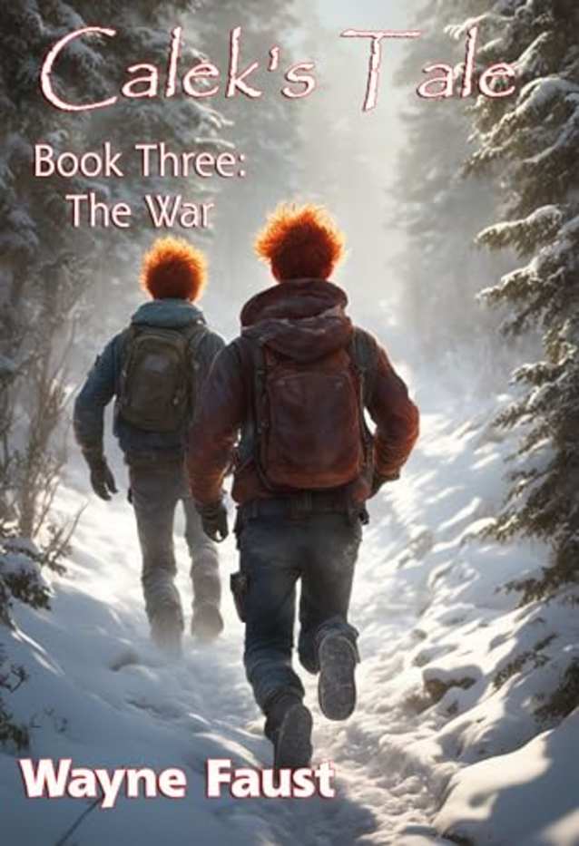 Calek’s Tale Book Three - “The War”
