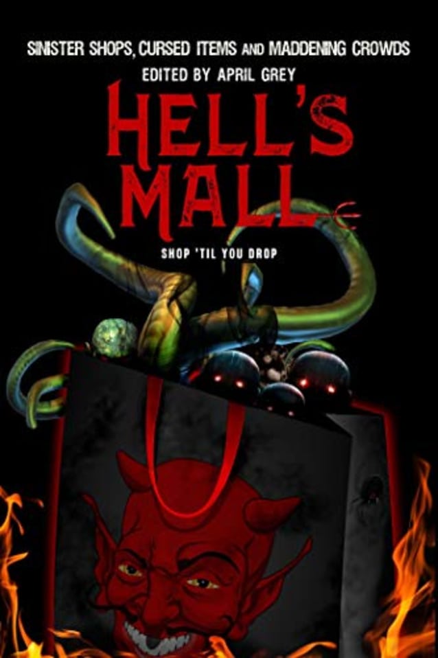 Hell’s Mall: Sinister Shops, Cursed Objects and Maddening Crowds (Hell’s Series)