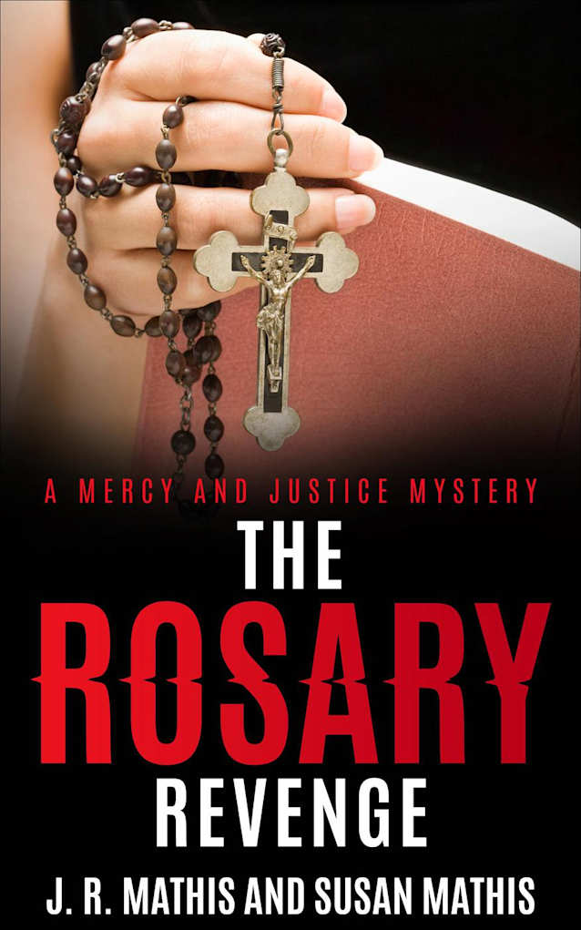 The Rosary Revenge (The Mercy and Justice Mysteries, #12)